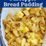 baking dish with pineapple bread pudding.