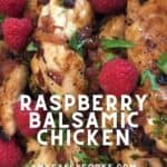 chicken tenderloins with a raspberry balsamic glaze.